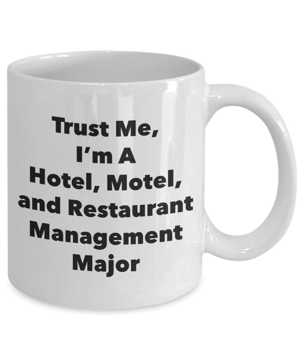 Trust Me, I 'm A Hotel, Motel, und Restaurant Management Major Becher – Lustige Kaffee Tasse – Cute Graduation Gag Geschenke Ideen für Freunde und Klassenkameraden