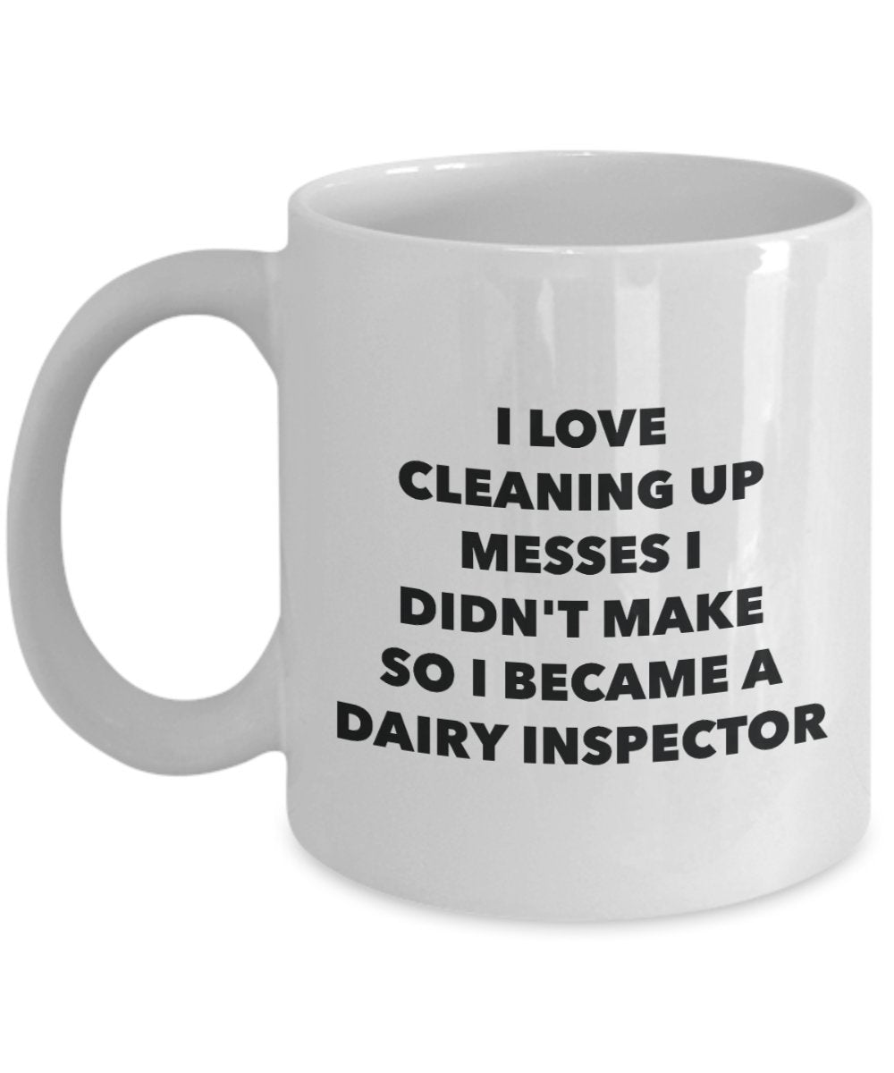 I Became a Dairy Inspector Mug -Funny Tea Hot Cocoa Coffee Cup - Novelty Birthday Christmas Anniversary Gag Gifts Idea