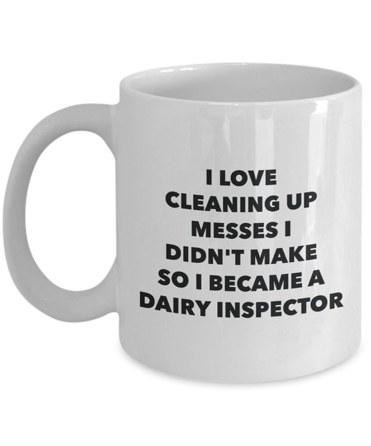 I Became a Dairy Inspector Mug -Funny Tea Hot Cocoa Coffee Cup - Novelty Birthday Christmas Anniversary Gag Gifts Idea