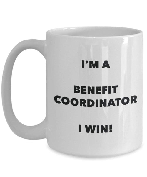 Benefit Coordinator Tasse – I 'm a Benefit Coordinator I Win. – Funny Kaffeetasse – Neuheit Geburtstag Weihnachten Gag Geschenke Idee