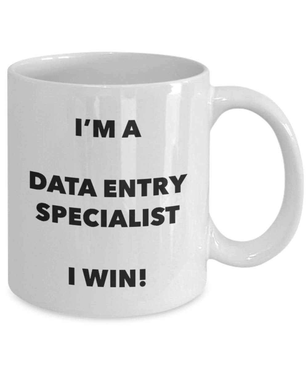 I'm a Data Entry Specialist Mug I win! - Funny Coffee Cup - Novelty Birthday Christmas Gag Gifts Idea