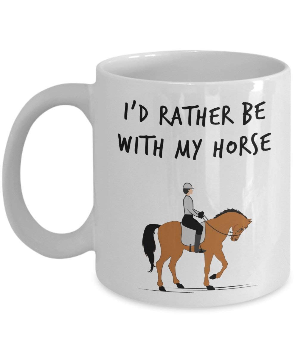 I'd Rather Be With My Horse Mug - Funny Tea Hot Cocoa Coffee Cup - Novelty Birthday Christmas Anniversary Gag Gifts Idea