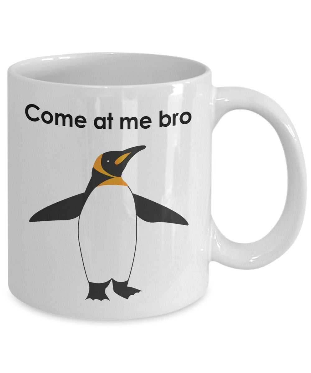 Coffee Mug Gift Penquin, Come at me bro Penguin Mug - Funny Tea Hot Cocoa Coffee Cup - Novelty Birthday Gift Idea