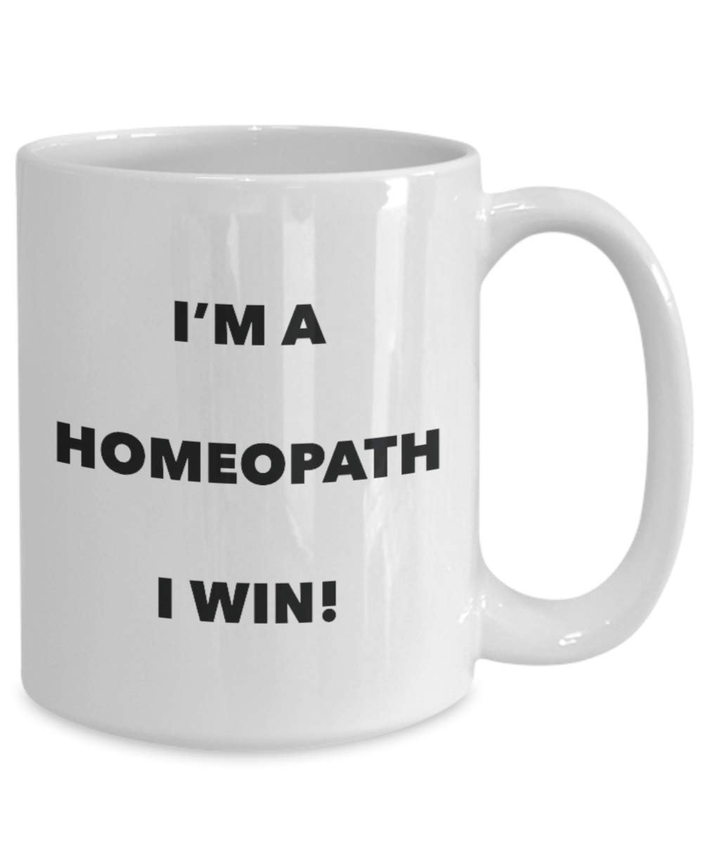 I'm a Homeopathic Practitioner Mug I win - Funny Coffee Cup - Birthday Christmas Gifts Idea