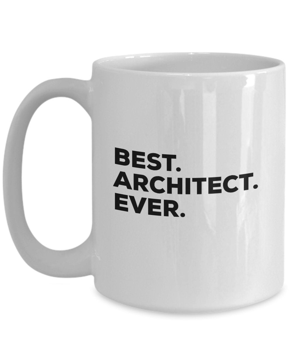 Architect Mug - Coffee Cup - For Architects - Funny - Best Architect Ever - Gifts Presents Christmas Birthday