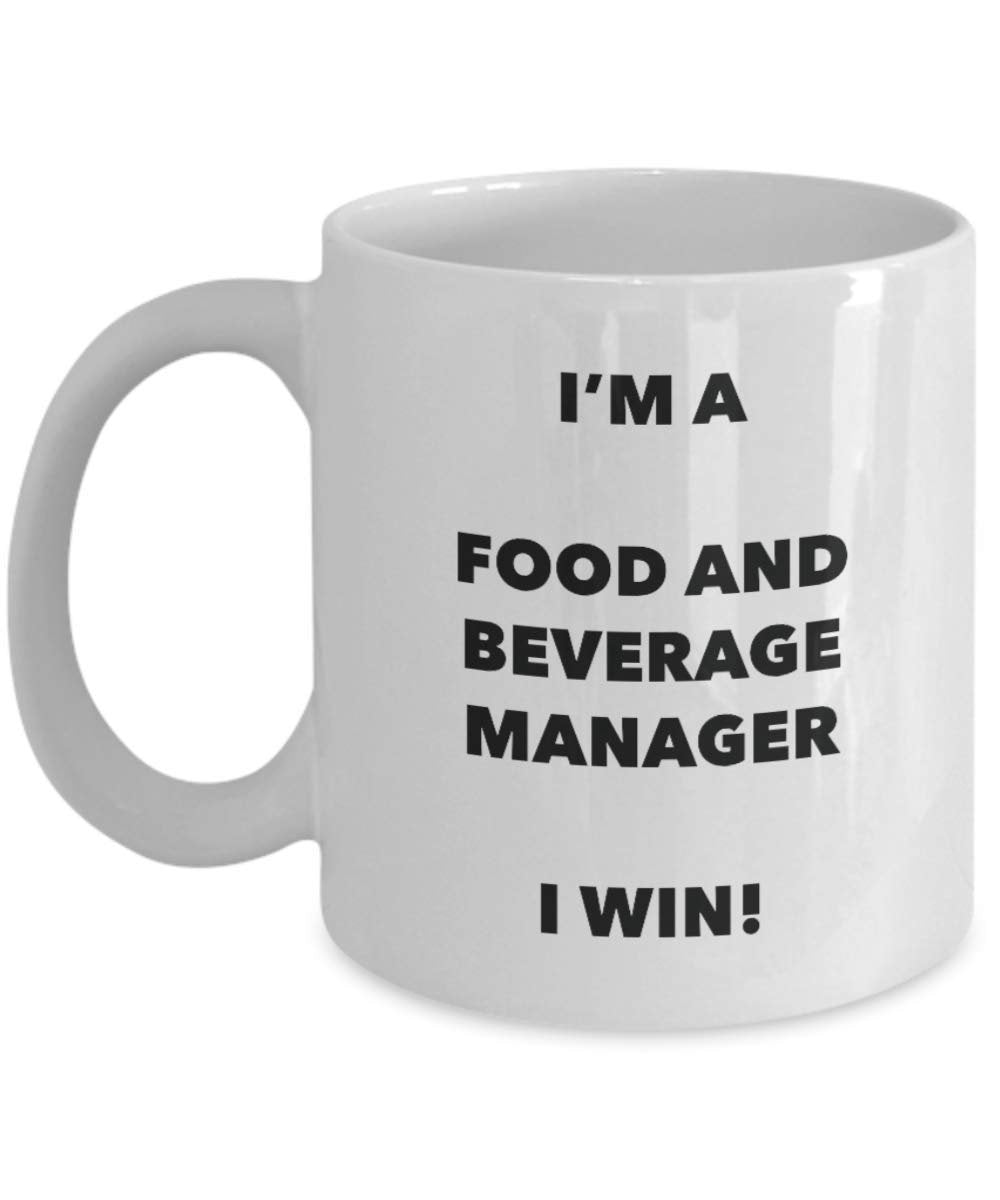 I'm a Food And Beverage Manager Mug I win - Funny Coffee Cup - Novelty Birthday Christmas Gag Gifts Idea