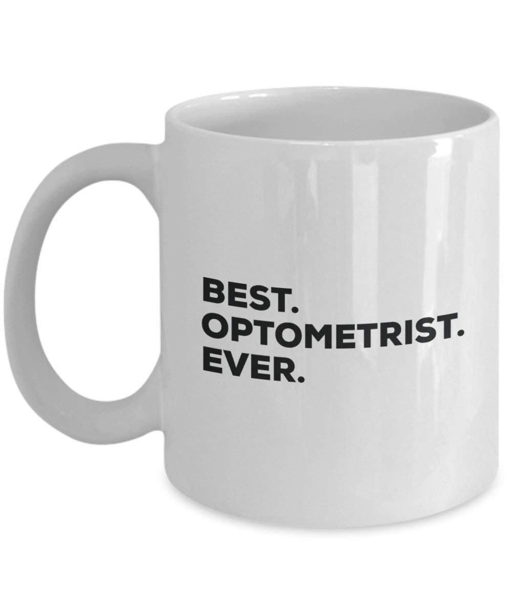 Best Optometrist Ever Mug - Funny Coffee Cup -Thank You Appreciation for Christmas Birthday Holiday Unique Gift Ideas