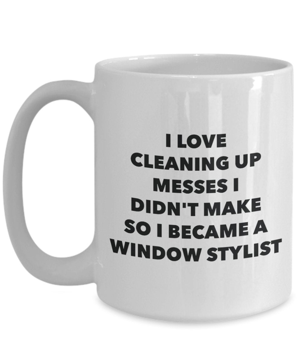 I Became a Window Stylist Mug - Coffee Cup - Window Stylist Gifts - Funny Novelty Birthday Present Idea