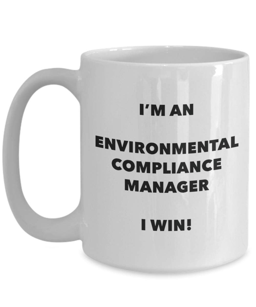 I'm an Environmental Compliance Manager Mug I win - Funny Coffee Cup - Birthday Christmas Gifts Idea