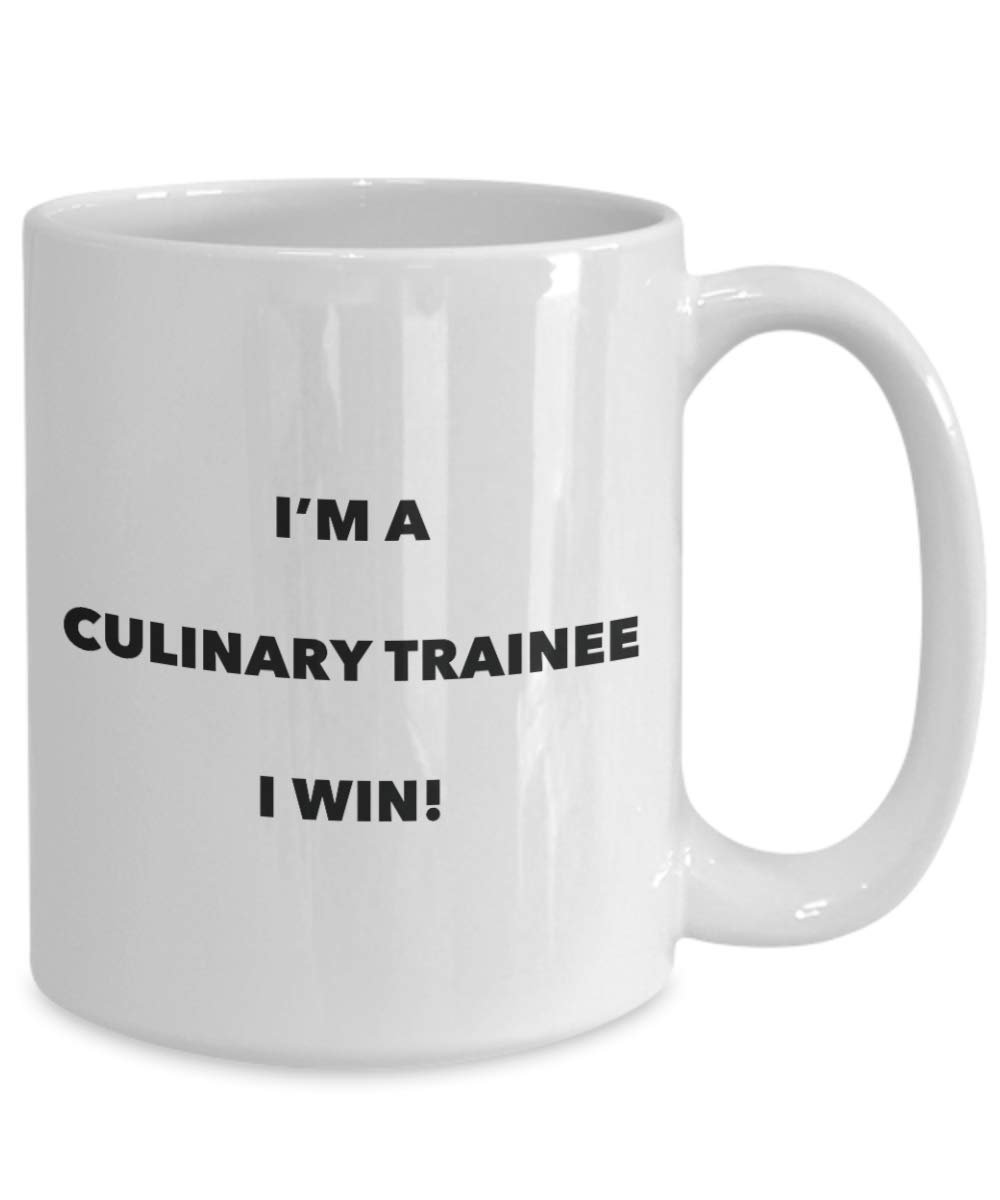 I'm a Culinary Trainee Mug I win! - Funny Coffee Cup - Novelty Birthday Christmas Gag Gifts Idea