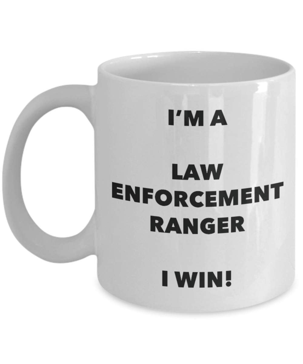 I'm a Law Enforcement Ranger Mug I win - Funny Coffee Cup - Novelty Birthday Christmas Gag Gifts Idea