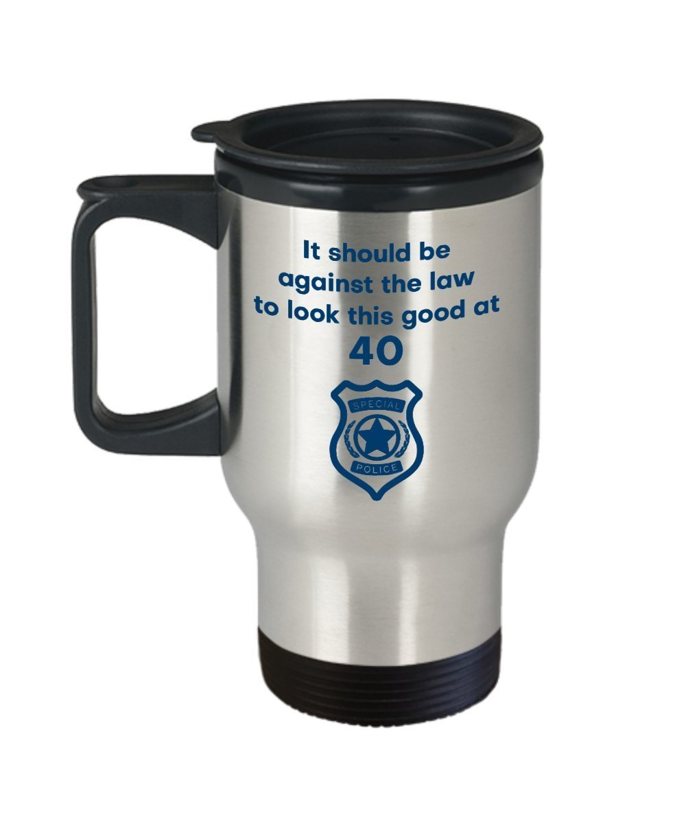 It Should Be Against the Law to Look This Good at 40 Travel Mug - Funny Tea Hot Cocoa Insulated Tumbler - Novelty Birthday Christmas Anniversary Gag G