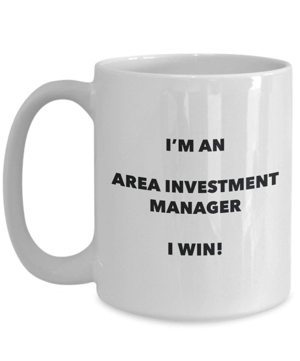 Area Investment Manager Mug - I'm an Area Investment Manager I win! - Funny Coffee Cup - Novelty Birthday Christmas Gag Gifts Idea