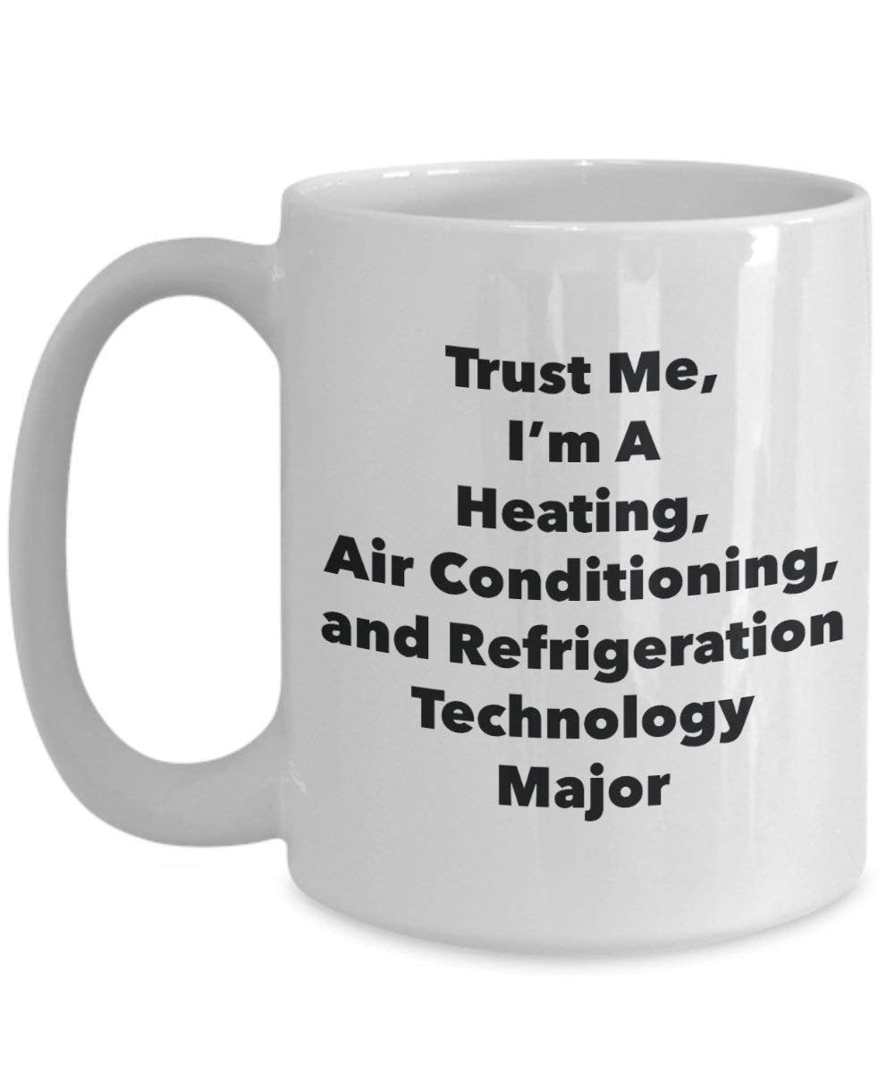 Trust Me, I'm a Chauffage, Climatisation, et la technologie de réfrigération principaux Mug rigolo – Tasse à café – Cute Graduation Gag Gifts idées pour vos amis et Camarades de classe 15oz blanc