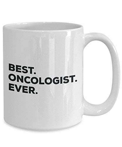 Best Oncologist Ever Mug - Funny Coffee Cup -Thank You Appreciation for Christmas Birthday Holiday Unique Gift Ideas