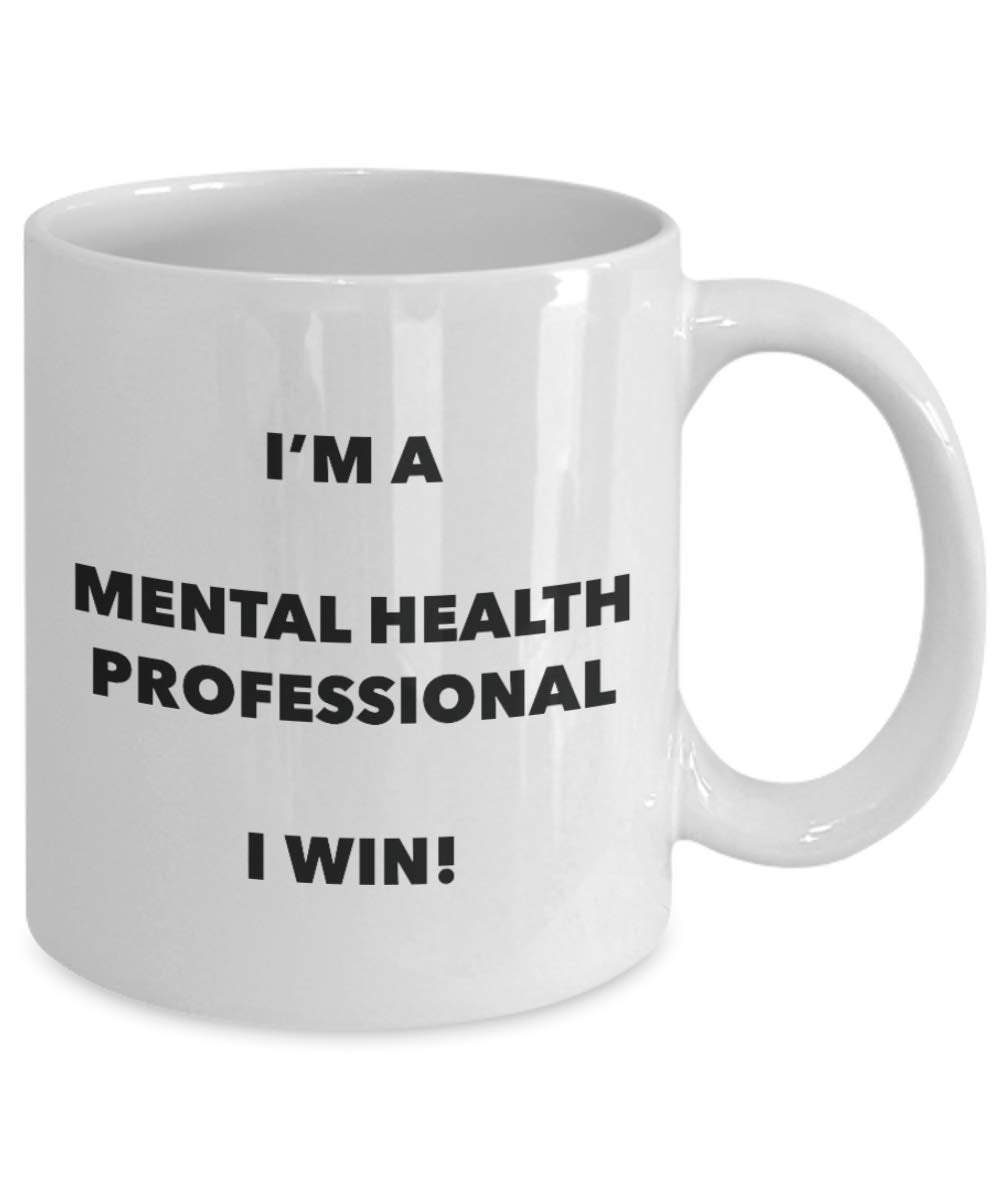 I'm a Mental Health Professional Mug I win - Funny Coffee Cup - Novelty Birthday Christmas Gag Gifts Idea
