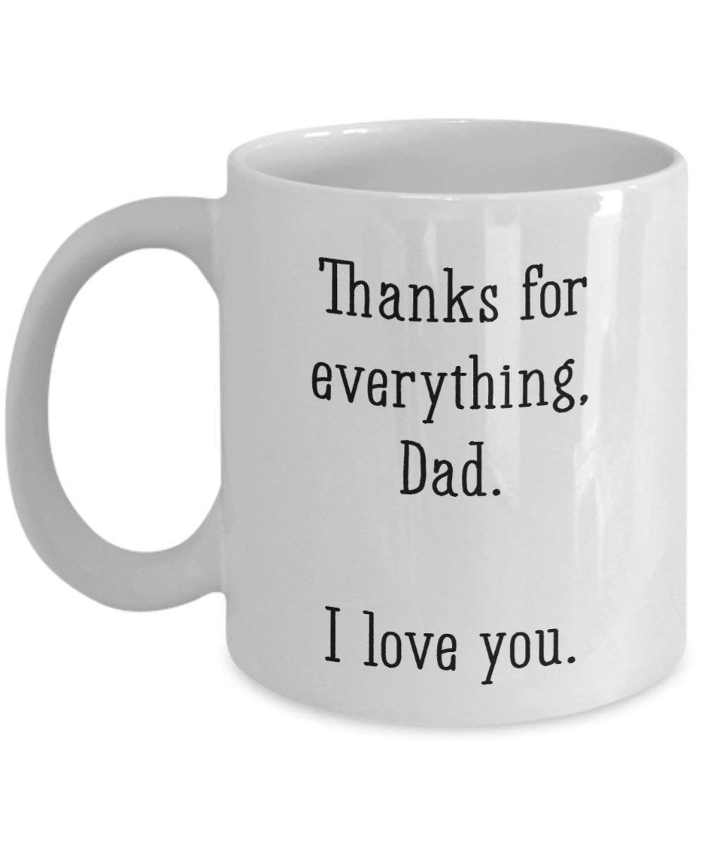 Dank für Alles Dad I Love You Kaffee Tasse – Funny Tee Hot Cocoa Kaffeetasse – Neuheit Geburtstag Weihnachten Jahrestag Gag Geschenke Idee 11oz weiß