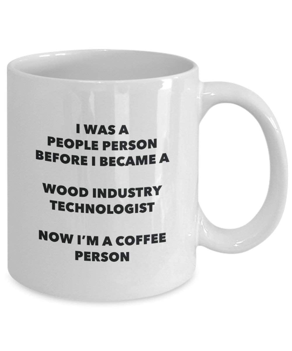 Wood Industry Technologist Coffee Person Mug - Funny Tea Cocoa Cup - Birthday Christmas Coffee Lover Cute Gag Gifts Idea