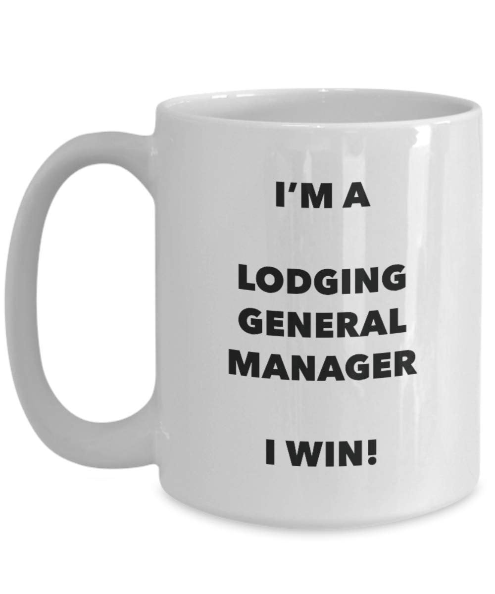 I'm a Lodging General Manager Mug I win - Funny Coffee Cup - Novelty Birthday Christmas Gifts Idea