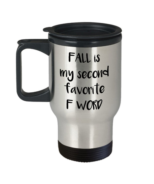 Fall Is My Second Favorite F Word Travel Mug - Funny Tea Hot Cocoa Insulated Tumbler Cup - Novelty Birthday Christmas Gag Gifts Idea