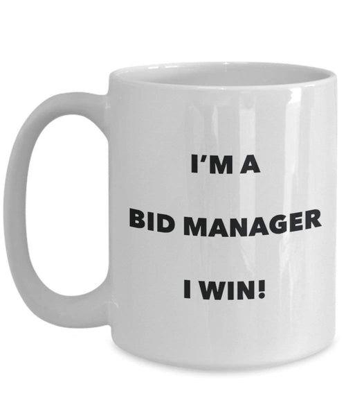 Bid Manager Mug - I'm a Bid Manager I win! - Funny Coffee Cup - Novelty Birthday Christmas Gag Gifts Idea
