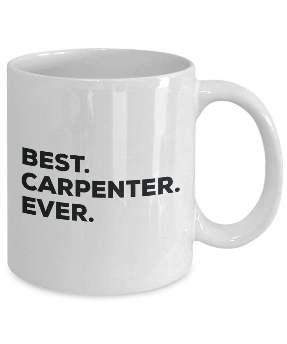 Best Carpenter Ever Tasse – Funny Coffee Cup – Thank You Anerkennung für Weihnachten Geburtstag Urlaub Einzigartiges Geschenk Ideen