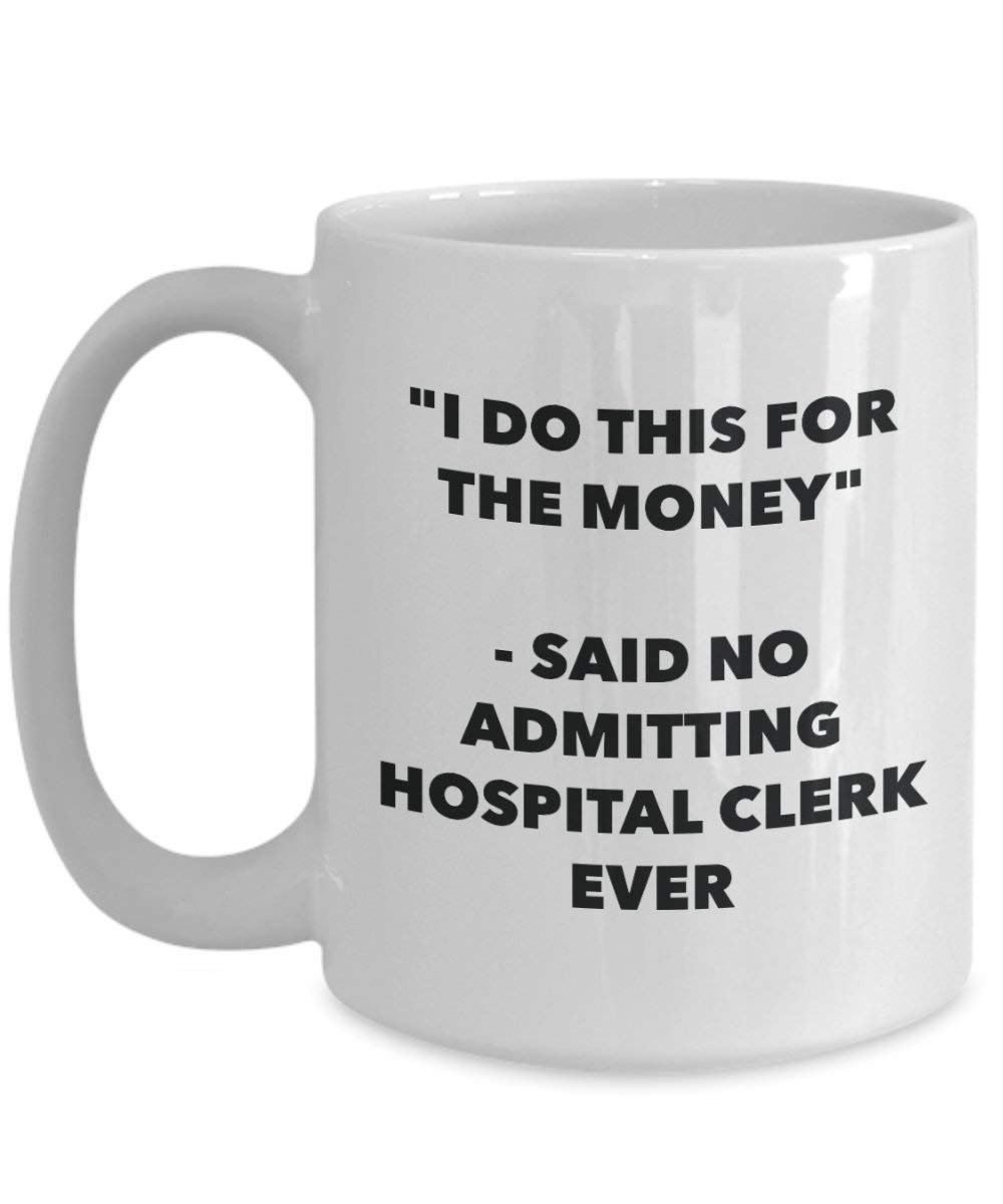 I do presente per il denaro – Said no Admitting ospedale Clerk Ever mug – Funny Coffee Cup – novelty Birthday Christmas GAG regalo idea 11oz Infradito colorati estivi, con finte perline