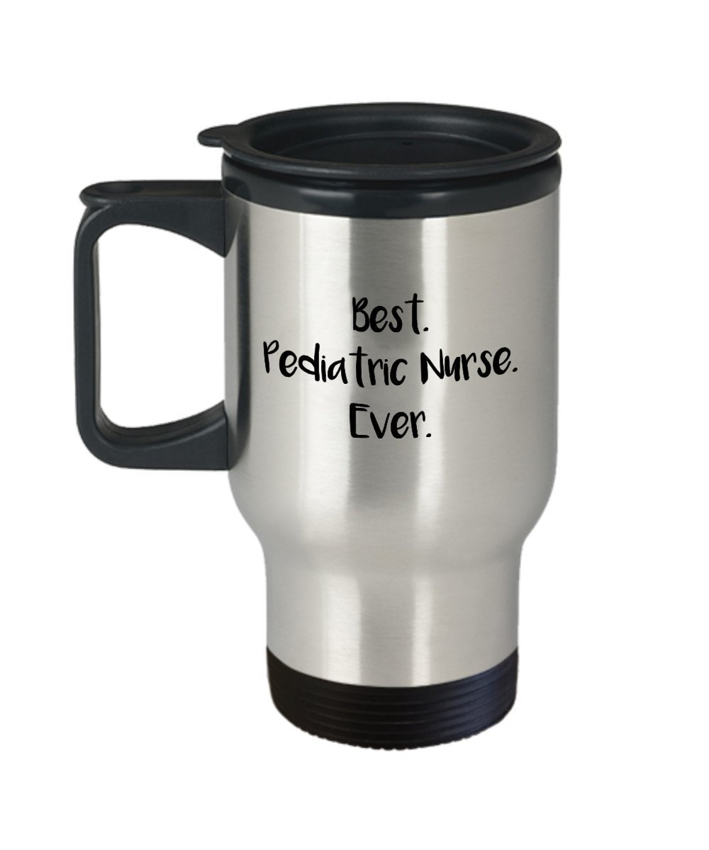 Pediatric Nurse Travel Mug - Best Pediatric Nurse Ever - Funny Tea Hot Cocoa Coffee Insulated Tumbler Cup - Novelty Birthday Christmas Anniversary Gag