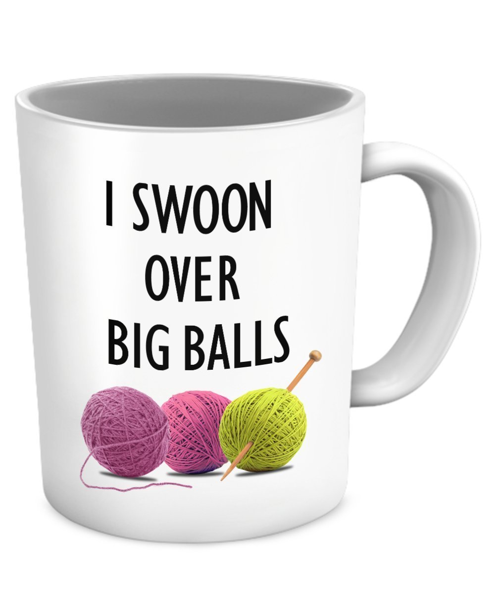Funny Knitting Gifts -I Swoon Over Big Balls - Crochet Gifts for Women