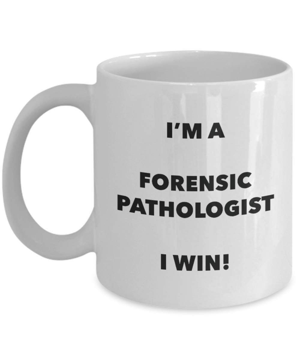 I'm a Forensic Pathologist Mug I win - Funny Coffee Cup - Novelty Birthday Christmas Gag Gifts Idea