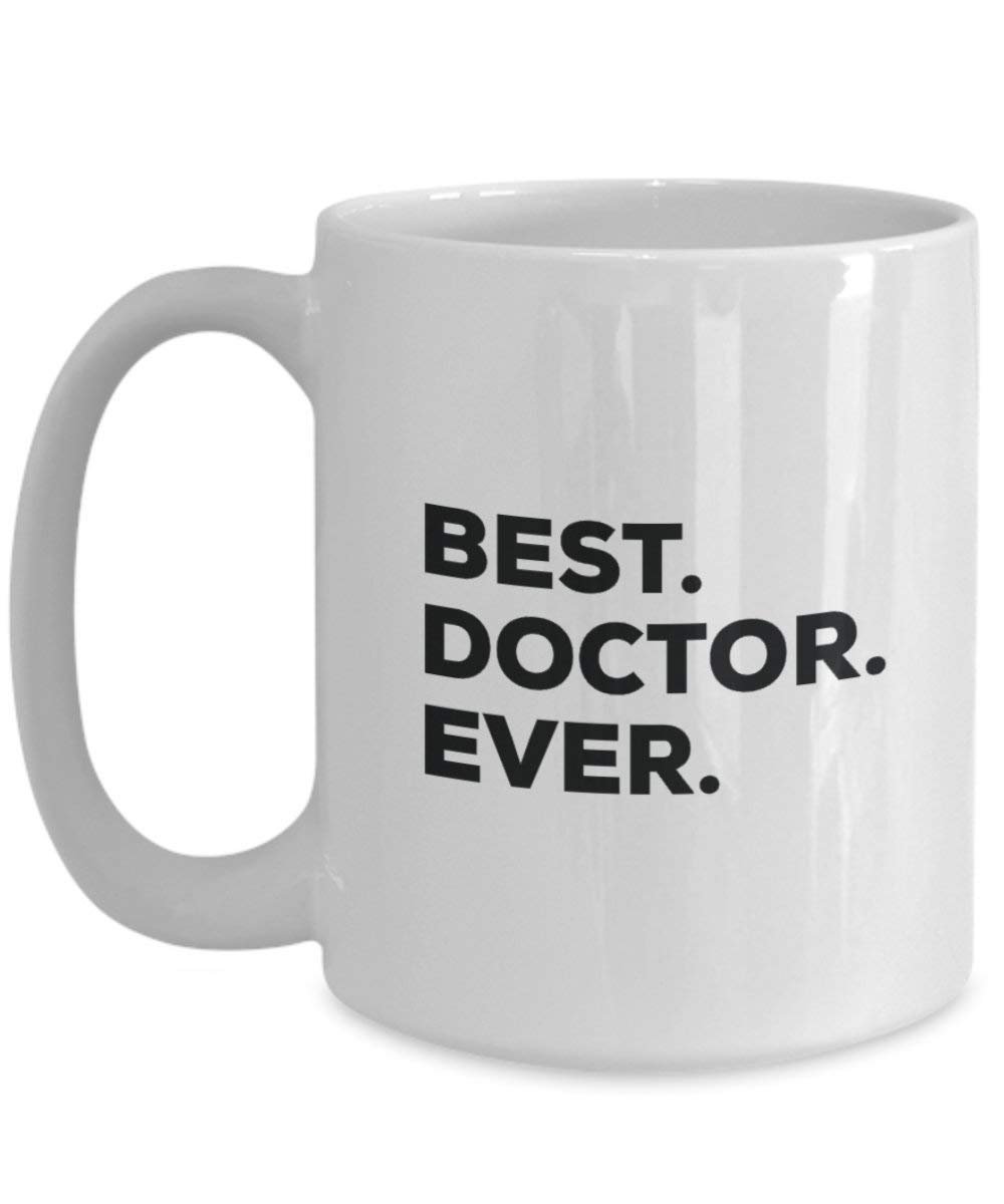Best Doctor Ever Mug - Funny Coffee Cup -Thank You Appreciation For Christmas Birthday Holiday Unique Gift Ideas