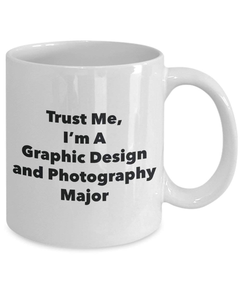 Trust Me, I 'm A Grafik und Fotografie Major Becher – Lustige Kaffee Tasse – Cute Graduation Gag Geschenke Ideen für Freunde und Klassenkameraden