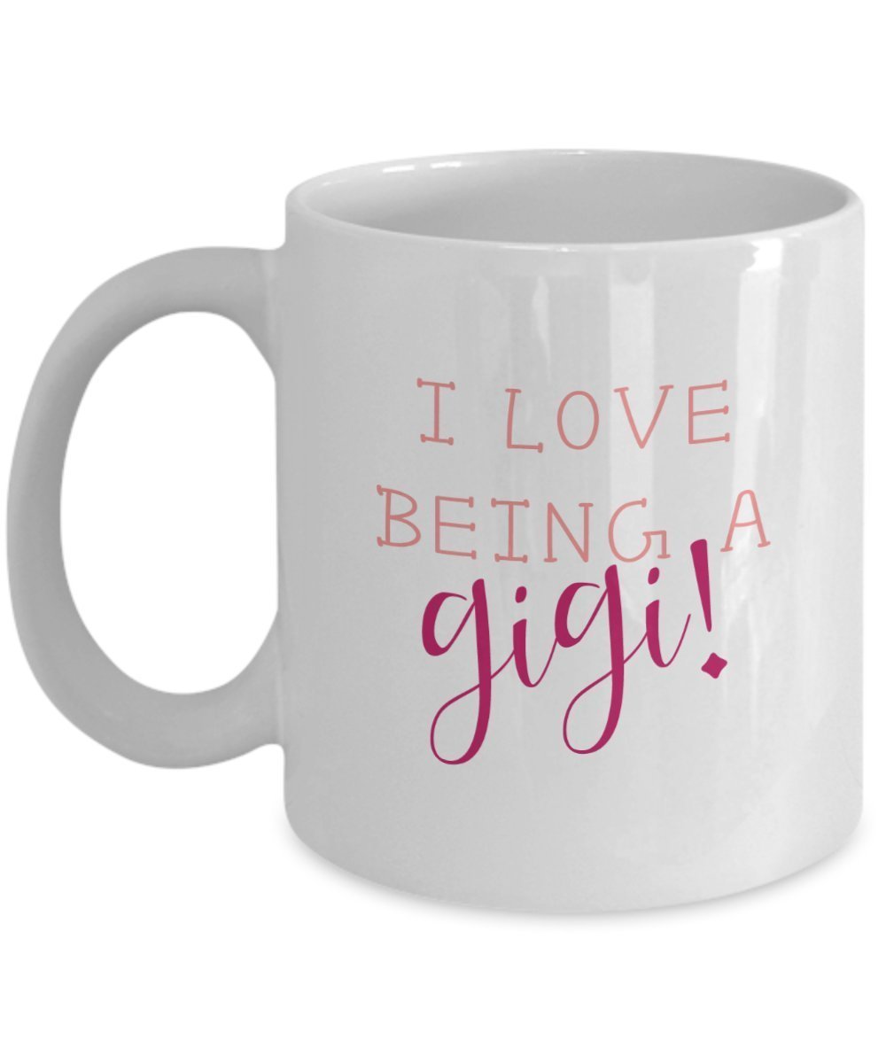 I love being a Gigi Tasse – Funny Tee Hot Cocoa Kaffeetasse – Neuheit Geburtstag Weihnachten Jahrestag Gag Geschenke Idee