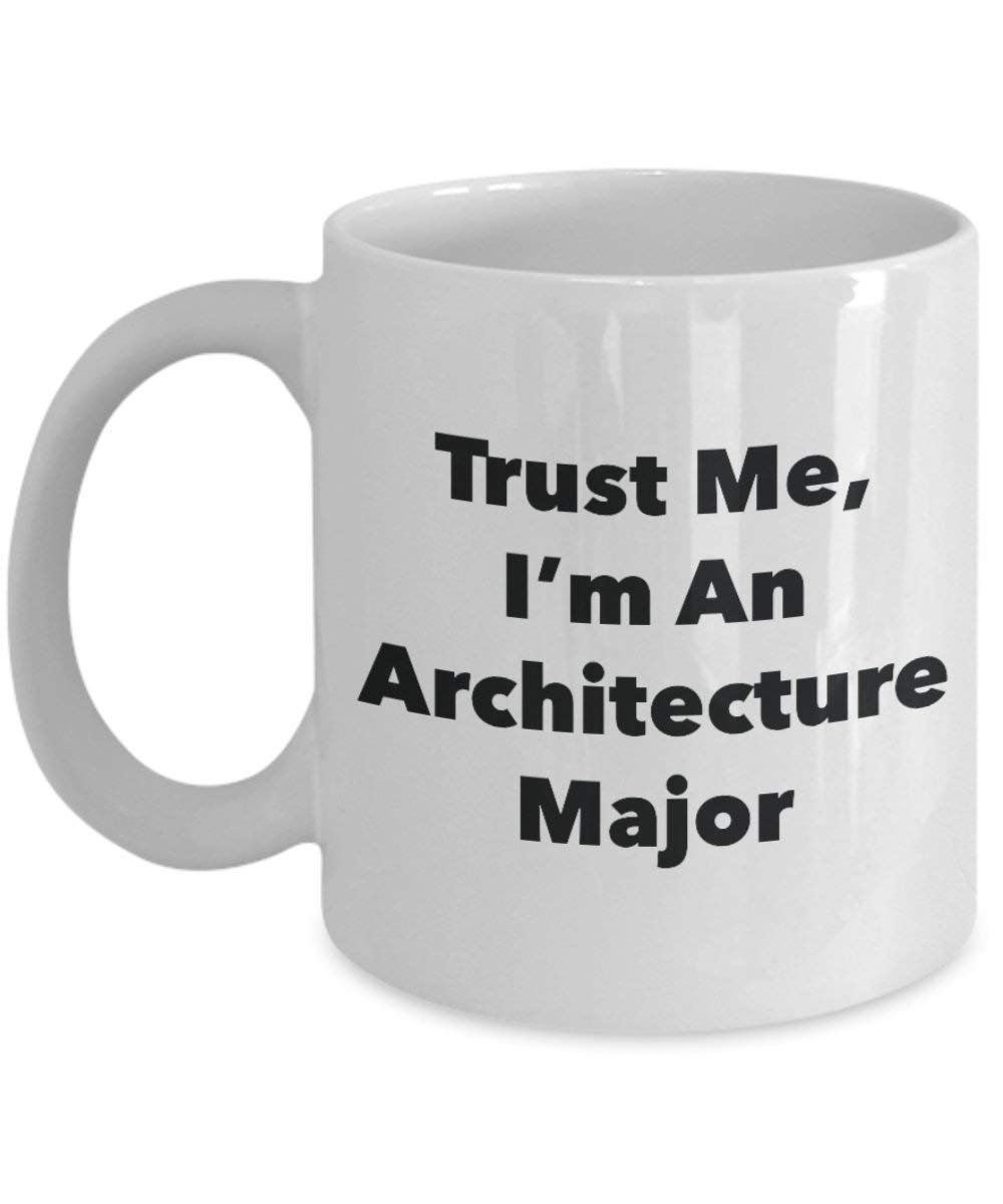 Trust Me, I'm An Architecture principaux Mug rigolo – Tasse à café – Cute Graduation Gag Gifts idées pour vos amis et Camarades de classe 11oz blanc