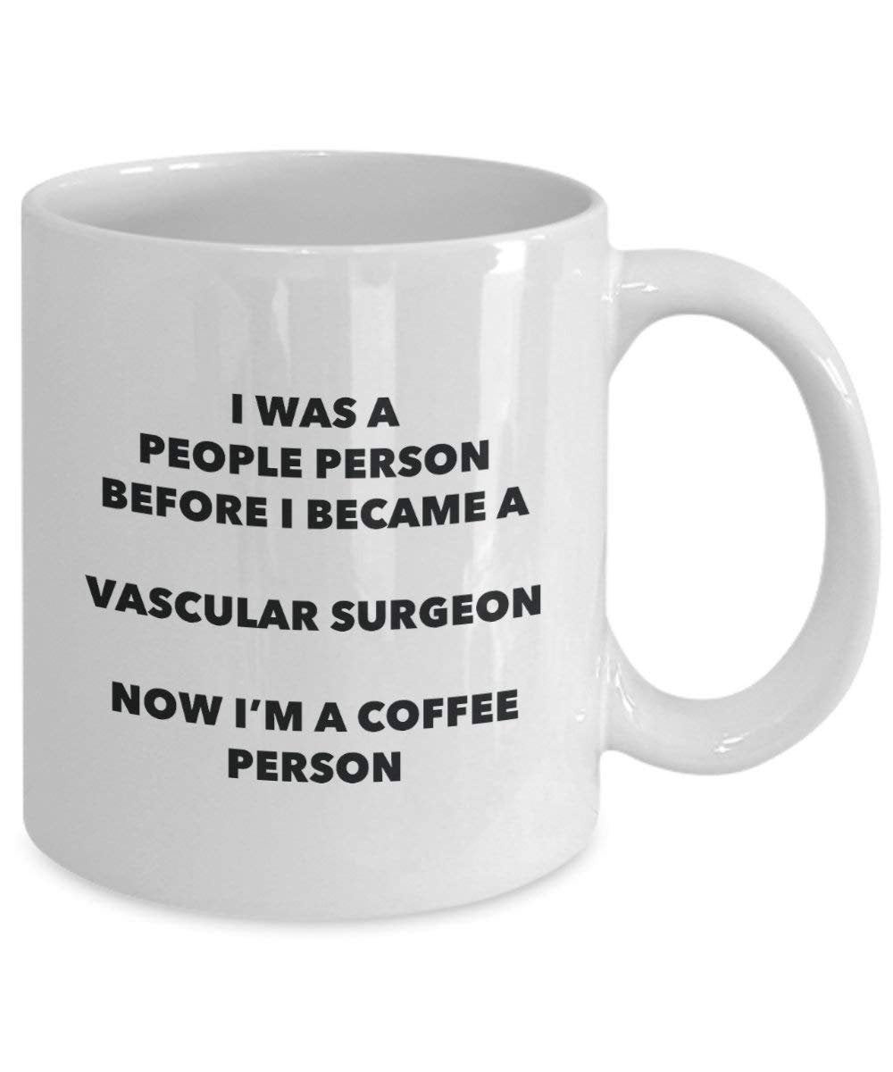 Vascular Surgeon Coffee Person Mug - Funny Tea Cocoa Cup - Birthday Christmas Coffee Lover Cute Gag Gifts Idea