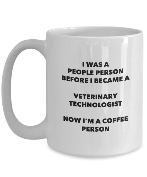 Veterinary Technologist Coffee Person Mug - Funny Tea Cocoa Cup - Birthday Christmas Coffee Lover Cute Gag Gifts Idea
