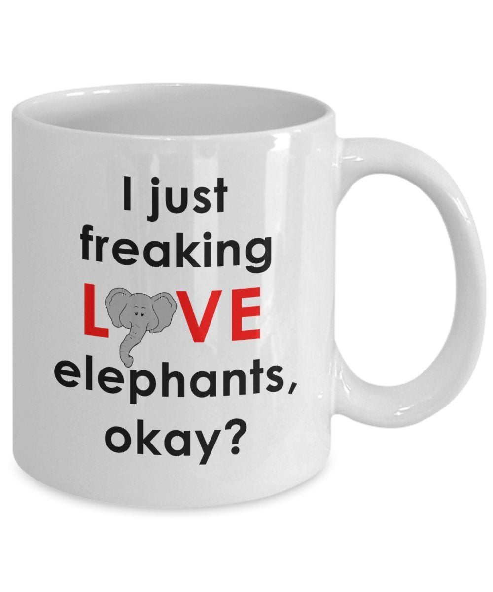 I Just Freaking Love Elephants Okay Mug- Funny Tea Hot Cocoa Coffee Cup - Novelty Birthday Christmas Anniversary Gag Gifts Idea