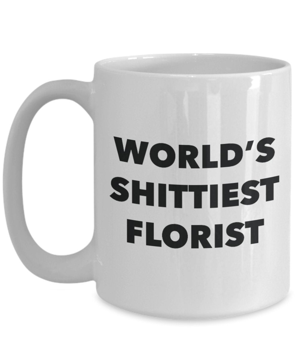 Florist Coffee Mug - World's Shittiest Florist - Gifts for Florist - Funny Novelty Birthday Present Idea - Can Add To Gift Bag Basket Box Set