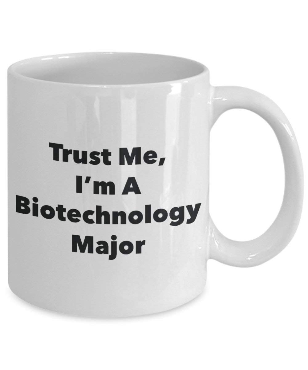 Trust Me, I'm A Biotechnology Major Mug - Funny Coffee Cup - Cute Graduation Gag Gifts Ideas for Friends and Classmates (15oz)