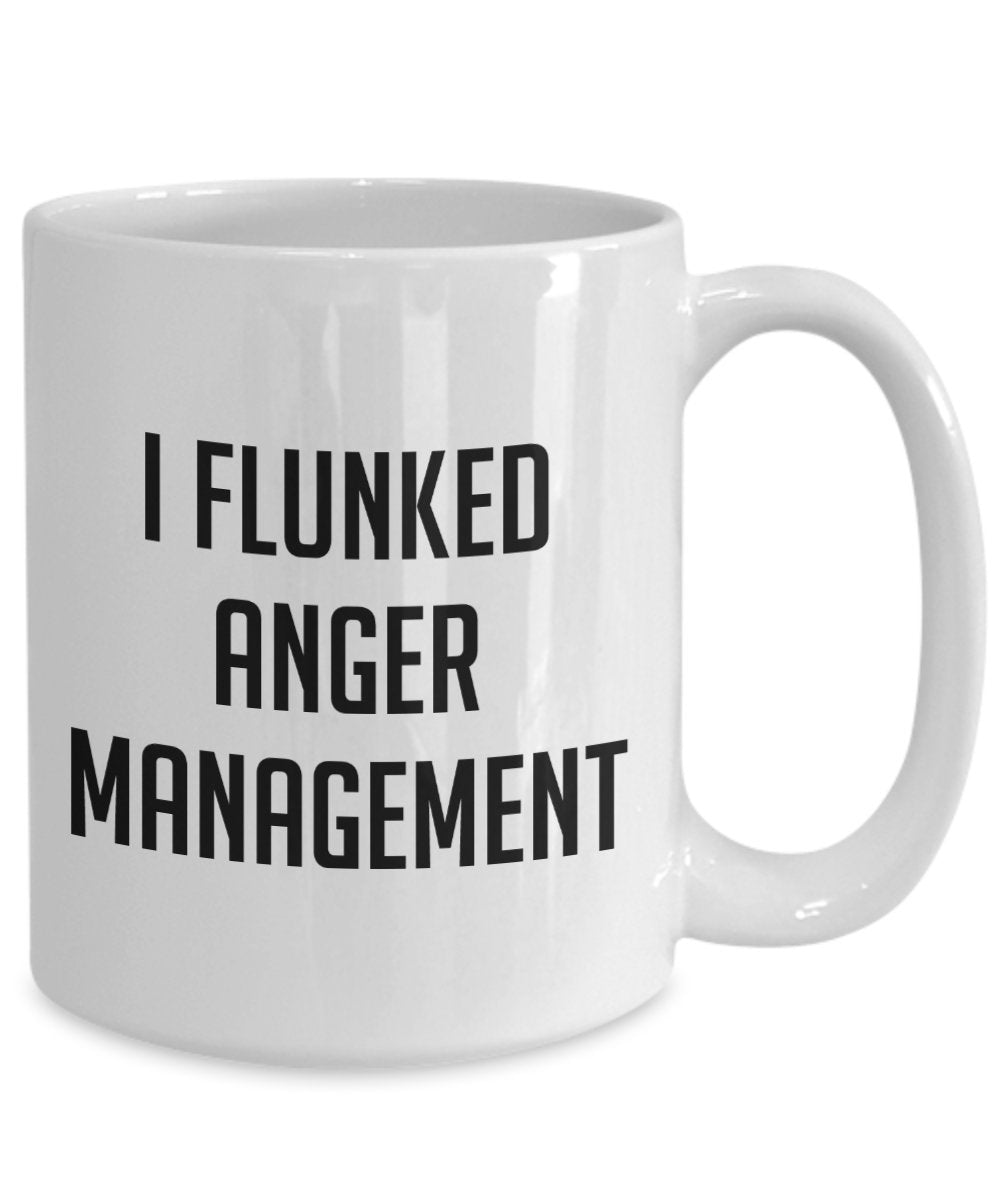 Flunked Anger Management Mug - Funny Tea Hot Cocoa Coffee Cup - Novelty Birthday Christmas Anniversary Gag Gifts Idea