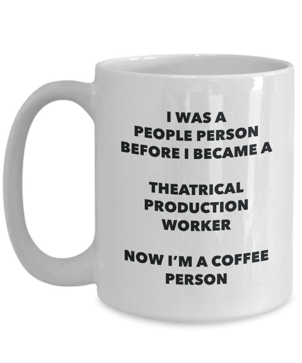 Theatrical Production Worker Coffee Person Mug - Funny Tea Cocoa Cup - Birthday Christmas Coffee Lover Cute Gag Gifts Idea