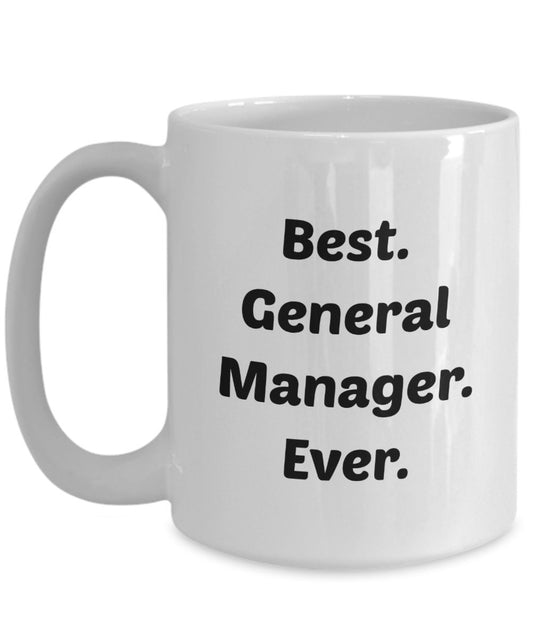 General Manager Tasse – Best General Manager Ever – Lustige Teetasse für heiße Kakao – Neuheit Geburtstag Weihnachten Jahrestag Gag Geschenkidee