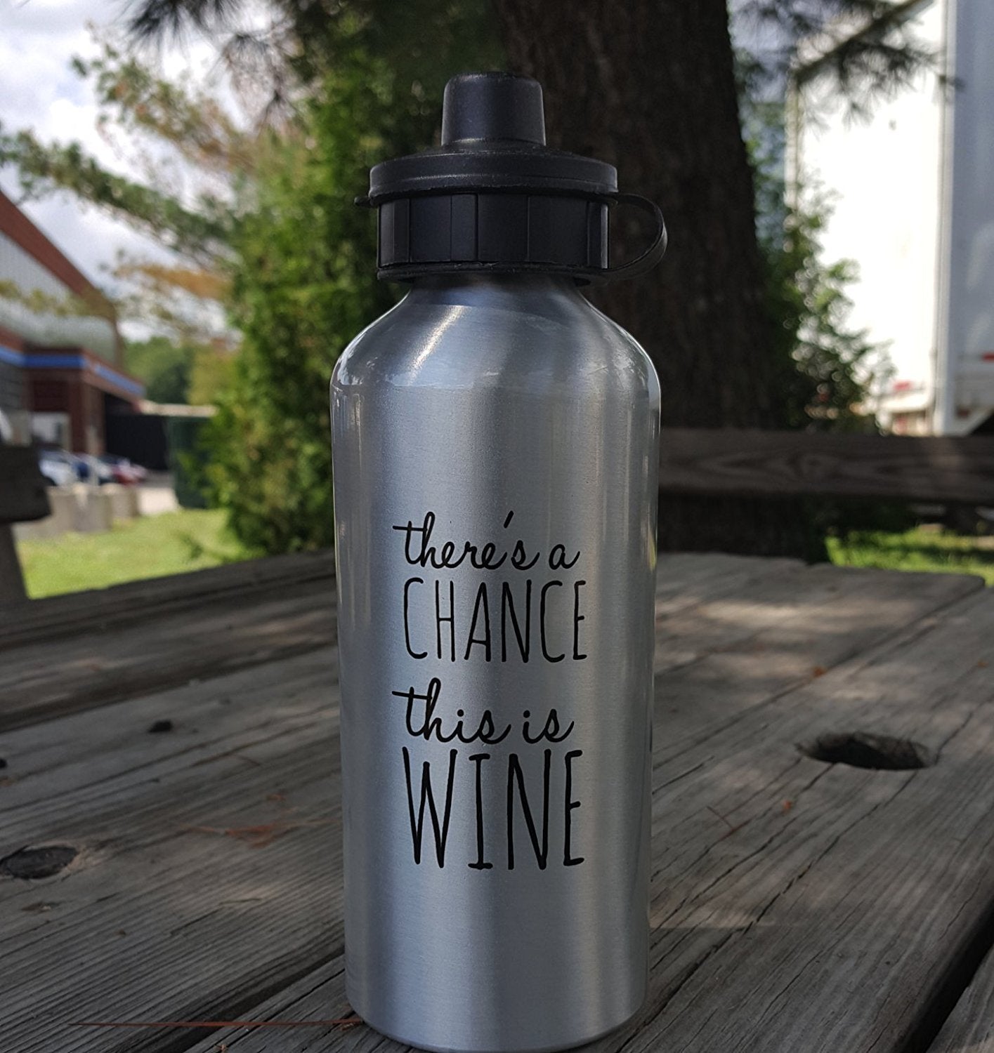 SpreadPassion Funny water bottle - There's a chance this is wine