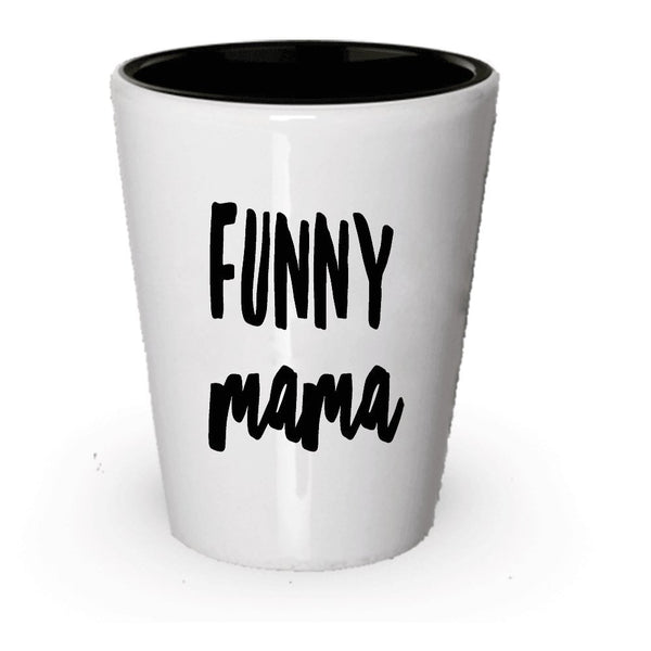 Funny Mama Shot Glass- Great Birthday Gift or Christmas Present (6)