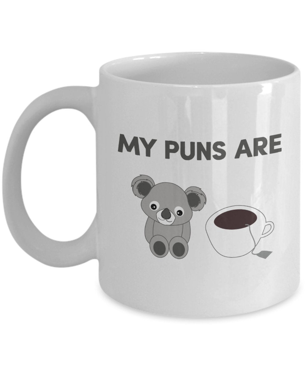 My Puns Are Koala Tea Coffee Mug- Funny Tea Hot Cocoa Cup - Novelty Birthday Christmas Anniversary Gag Gifts Idea