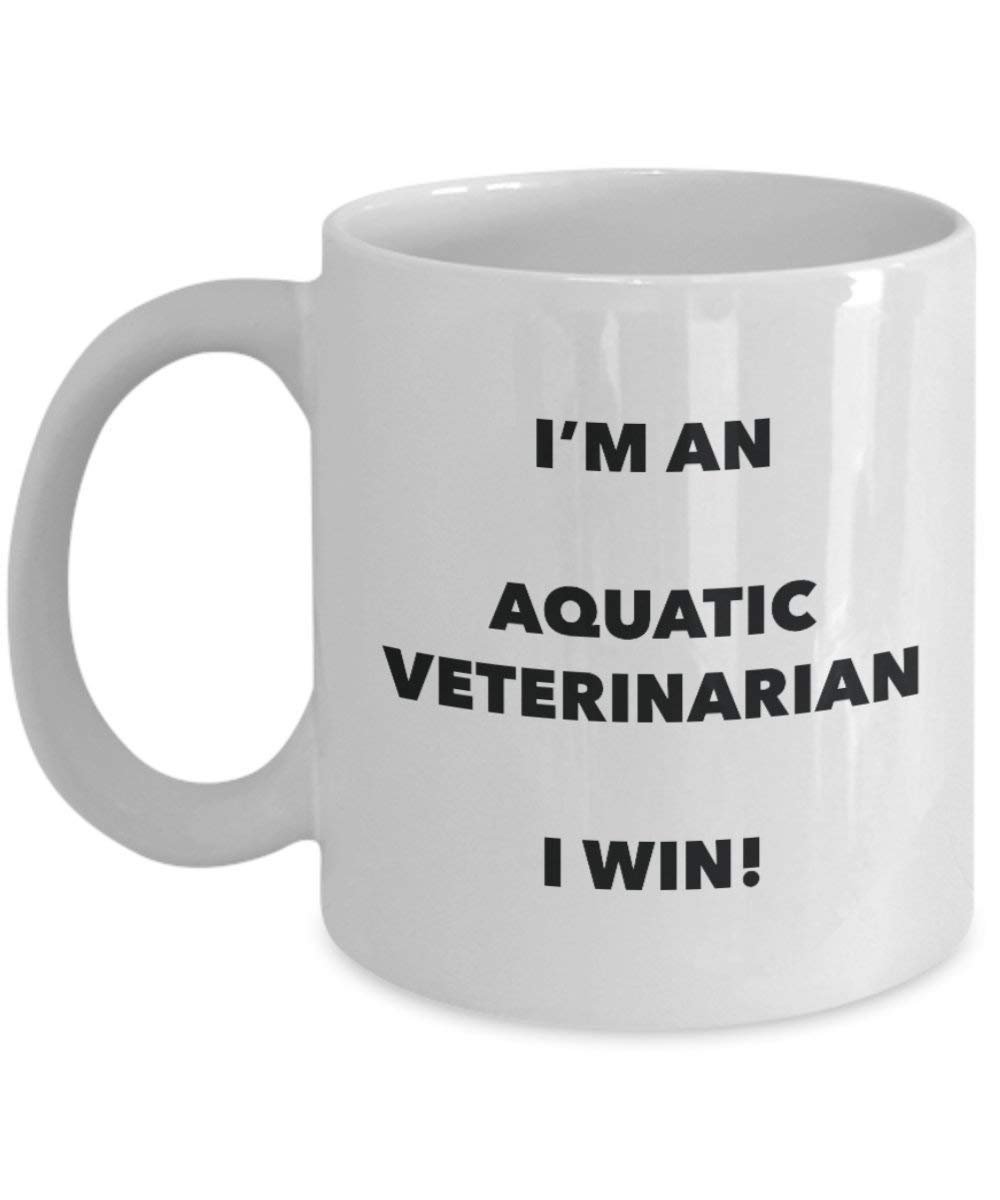 Aquatic Veterinarian Mug - I'm an Aquatic Veterinarian I win! - Funny Coffee Cup - Novelty Birthday Christmas Gag Gifts Idea