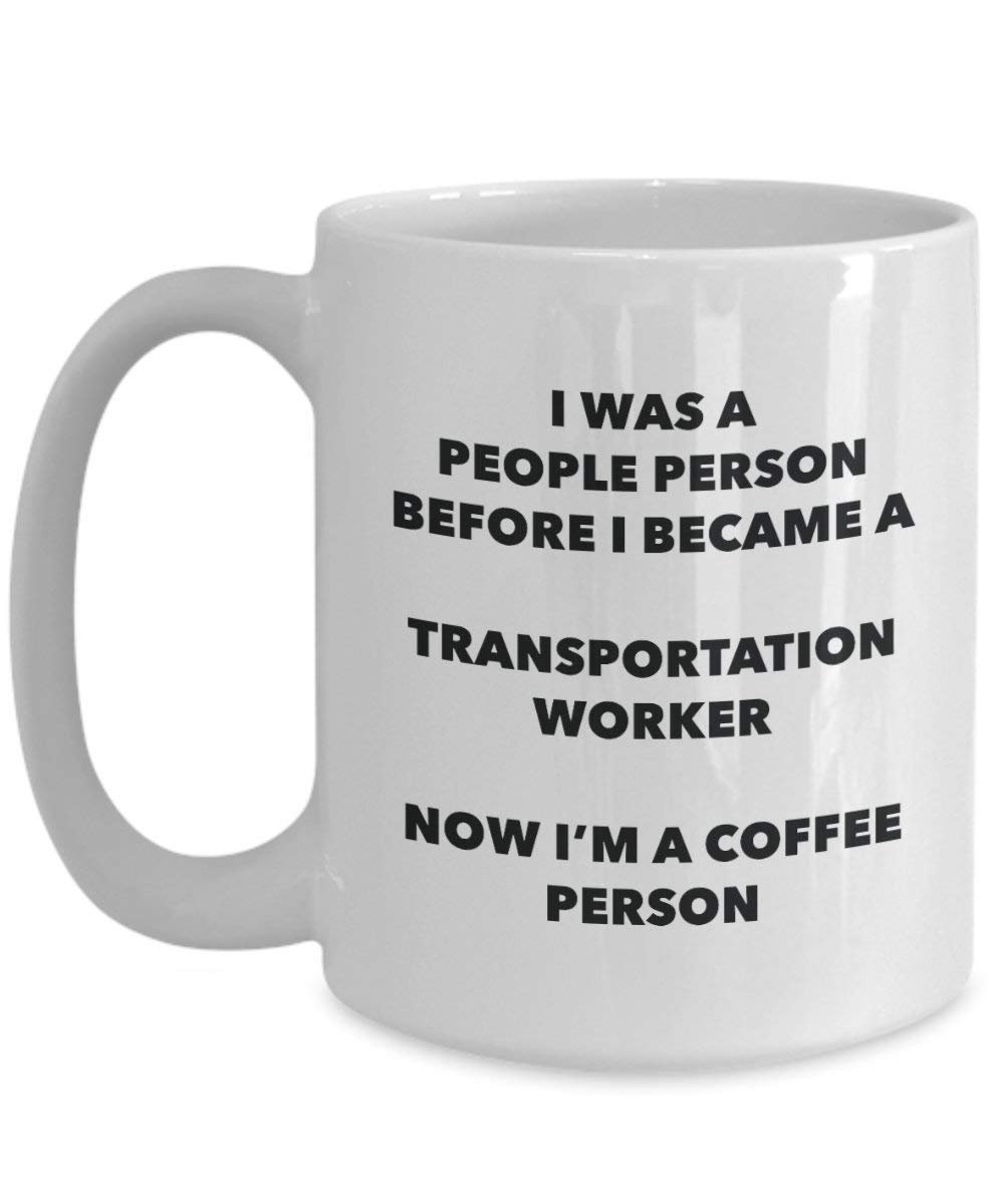 Transportation Worker Coffee Person Mug - Funny Tea Cocoa Cup - Birthday Christmas Coffee Lover Cute Gag Gifts Idea