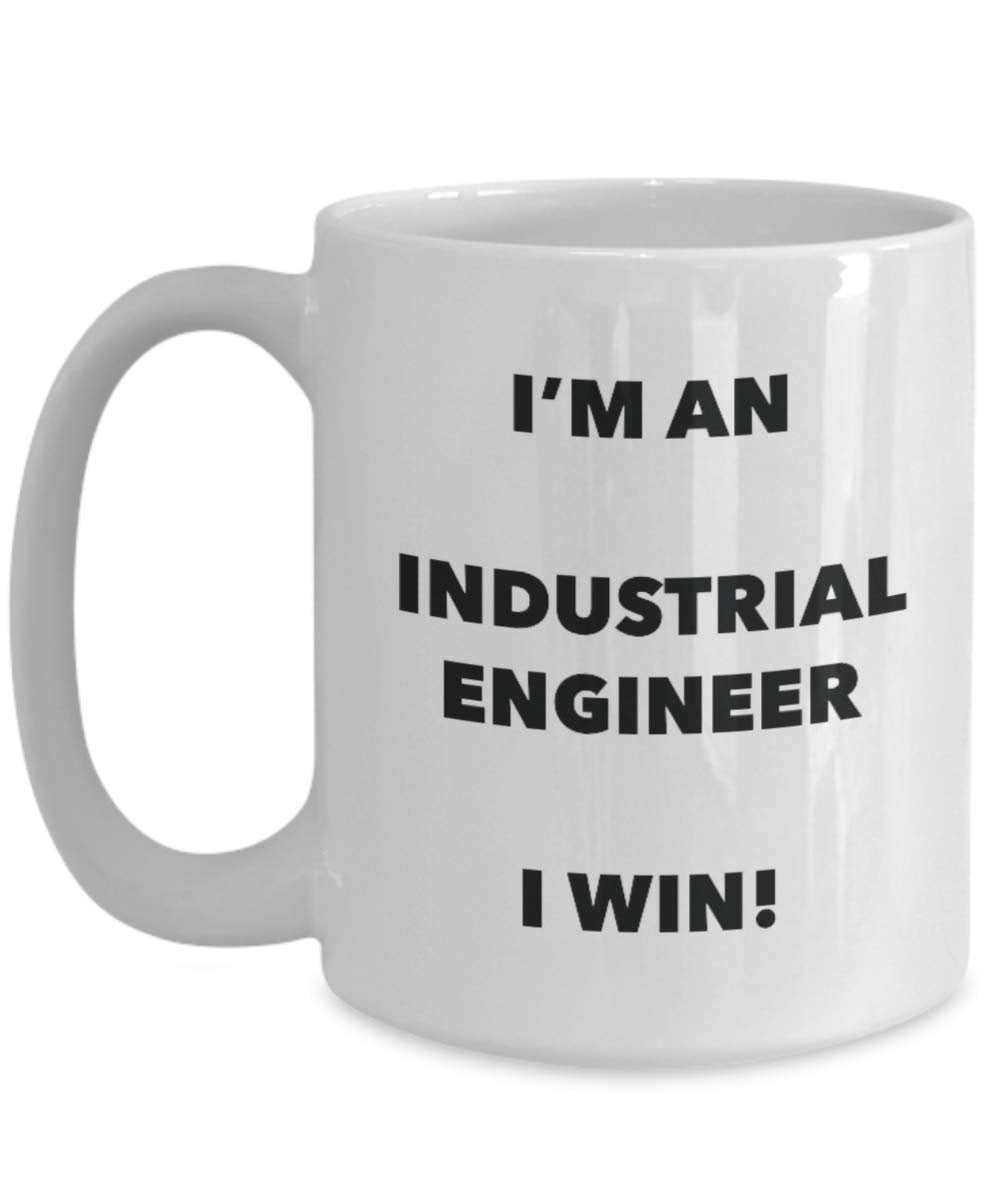 I'm an Industrial Engineer Mug I win - Funny Coffee Cup - Novelty Birthday Christmas Gag Gifts Idea