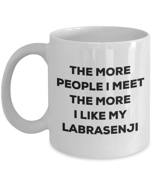 The More People I Meet The More I Like My Labrasenji Mug - Funny Coffee Cup - Christmas Dog Lover Cute Gag Gifts Idea