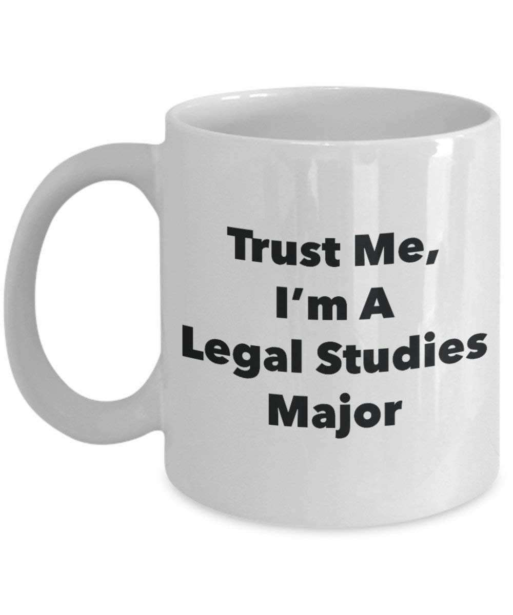 Trust Me, I'm A Legal Studies Major Mug - Funny Coffee Cup - Cute Graduation Gag Gifts Ideas for Friends and Classmates (15oz)